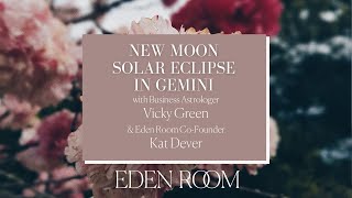 New Moon Solar Eclipse in Gemini with Vicky Green & Kat Dever