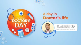 A Day in Doctor's Life by Dr. Ashish Sinha | National Doctor's Day | SANDESH