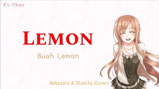Lemon - Kobasoro & Shuncha (Cover) | Unnatural Theme Song [ Lirik Terjemahan Indonesia ]