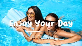 Enjoy Your Day 🍀 Comfortable music that makes you feel positive | Morning music for positive energy