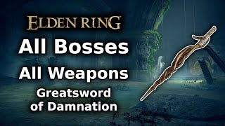 Elden Ring Greatsword of Damnation Playthrough || All Bosses All Weapons Challenge - Part 8