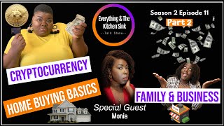 Part 2 | Where The Money Resides | Bitcoin | Home Buying | Family and Business | Episode 11