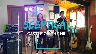 Castle on the hill - Ed Sheeran (Live cover by Sceptical)