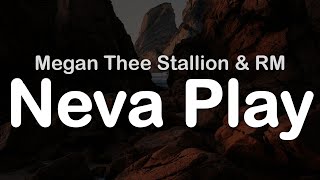 Megan Thee Stallion & RM - Neva Play (Clean Lyrics)