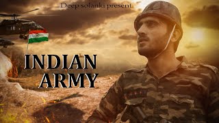 Indian army || 15 August special video || Indian army 2021|| deep solanki