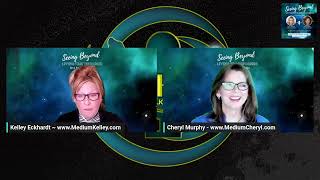 Episode 17, Season 2 - Seeing Beyond Living Transformed with Mediums Cheryl and Kelley,  2/1/23