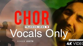 Kal raat aaya mere ghar ek chor Vocals Only | Justh - Chor Only Vocals | Without Music