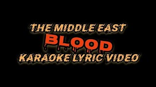 The Middle East - Blood - Karaoke Lyric Video
