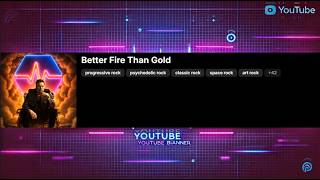 Better Fire Than Gold