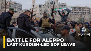 Aleppo's governor says that Kurdish-led SDF have completely left the city