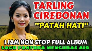 🎵 TARLING CIREBONAN PATAH HATI ‼️ 1 JAM NON STOP FULL ALBUM @WARKOPSTUDIOTIME