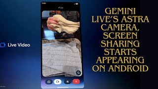 Gemini Live Astra Camera & Screen Sharing Rollout on Android