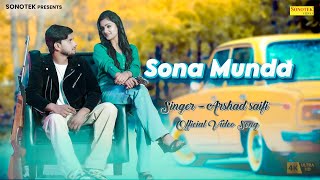 Sona Munda ( Official Video Song ) | Arshad Saifi , Kashish Yadav | New Punjabi Song 2023 | Sonotek
