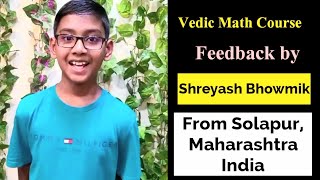 Vedic Math Classes Feedback By Shreyash Bhowmik from Solapur,Maharashtra.