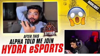AFTER THIS MATCH H¥DRA | ALPHA TOLD ME TO JOIN H¥DRA ESPORTS 😍