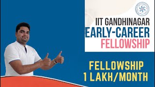 Early Career Fellowship- IIT Gandhinagar