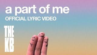 THE KB - A Part of Me (Official Lyric Video)