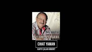 CİHAT YAMAN - KAPIYI ÇALAN KİMDİR?