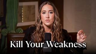 8 Tips For Killing Weakness (From Someone Who Learned The Hard Way)